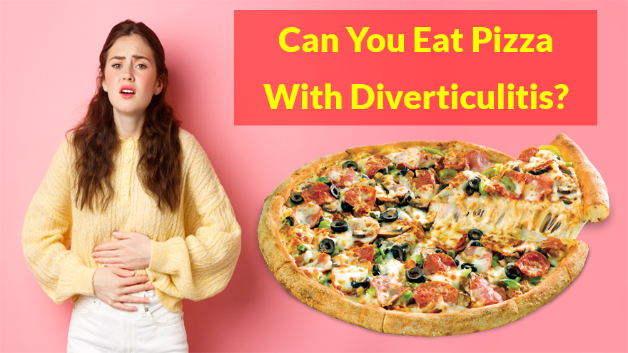 Can You Eat Pizza With Diverticulitis?