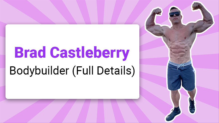 Brad Castleberry - Age, Height, Weight, Net Worth, Biography
